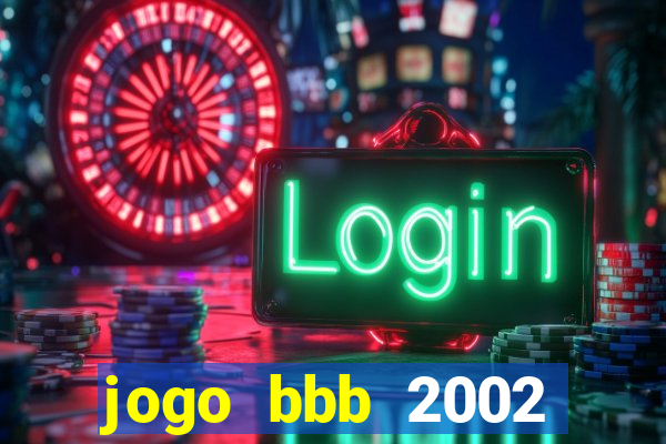 jogo bbb 2002 download android